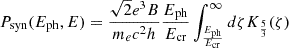 Mathematical equation: $$ \begin{aligned} P_{\rm syn}(E_{\rm ph},E) = \frac{\sqrt{2}e^{3}B}{m_{e}c^{2}h} \frac{E_{\rm ph}}{E_{\rm cr}} \int _{\frac{E_{\rm ph}}{E_{\rm cr}}}^{\infty } d\zeta K_{\frac{5}{3}}(\zeta ) \end{aligned} $$