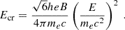 Mathematical equation: $$ \begin{aligned} E_{\rm cr} = \frac{\sqrt{6}heB}{4\pi m_{e}c} \left( \frac{E}{m_{e}c^{2}} \right)^{2} \ . \end{aligned} $$
