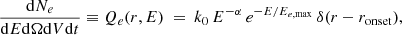 Mathematical equation: $$ \begin{aligned} \frac{\mathrm{d}N_e}{\mathrm{d}E \mathrm{d}\Omega \mathrm{d}V \mathrm{d}t} \equiv Q_e(r,E) \ = \ k_0 \, E^{-\alpha } \, e^{-E/E_{e, \mathrm {max}}} \, \delta (r-r_{\rm onset}), \end{aligned} $$