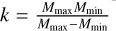 Mathematical equation: $\[k=\frac{M_{\text {max}} M_{\text {min}}}{M_{\text {max}}-M_{\text {min}}}\]$