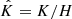 Mathematical equation: $ {\hat{K}}= K/H $
