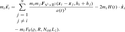 Mathematical equation: $$ \begin{aligned} m_i \ddot{\boldsymbol{x}_i}&= \sum ^N_{\begin{matrix} j = 1 \\ j\ne i \end{matrix}} \frac{m_i m_j \boldsymbol{F}_{\mathrm{S} ^1\times \mathbb{R} ^2}(\boldsymbol{x}_i - \boldsymbol{x}_j, h_i + h_j)}{a(t)^3} - 2 m_i H(t) \cdot \boldsymbol{\dot{x}}_i \nonumber \\ &\quad - m_iF_h(\varrho , R, N_{\mathrm{cut} }L_z). \end{aligned} $$