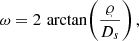 Mathematical equation: $$ \begin{aligned} \omega = 2\,\arctan \!\left(\frac{\varrho }{D_s}\right), \end{aligned} $$