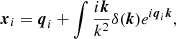 Mathematical equation: $$ \begin{aligned} \boldsymbol{x}_i&= \boldsymbol{q}_i + \int \frac{i\boldsymbol{k}}{k^2} \delta (\boldsymbol{k}) e^{i\boldsymbol{q}_i\boldsymbol{k}},\end{aligned} $$