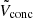 Mathematical equation: $ \tilde{V}_{\mathrm{conc}} $