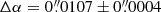 Mathematical equation: $ \Delta\alpha = 0{{\overset{\prime\prime}{.}}}0107\pm0{{\overset{\prime\prime}{.}}}0004 $