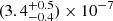 Mathematical equation: $ (3.4^{+0.5}_{-0.4}) \times 10^{-7} $