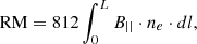 Mathematical equation: $$ \begin{aligned} \mathrm{RM} = 812 \int _0^L B_{||} \cdot n_e \cdot dl, \end{aligned} $$