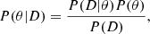 Mathematical equation: $$ \begin{aligned} P(\theta |D) = \frac{P(D|\theta ) P(\theta )}{P(D)}, \end{aligned} $$