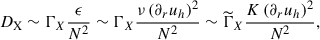 Mathematical equation: $$ \begin{aligned} D_{\rm X}\sim \Gamma _{X}\frac{\epsilon }{N^2} \sim \Gamma _{X}\frac{\nu \left(\partial _r u_h\right)^2}{N^2} \sim {\widetilde{\Gamma }}_{X}\frac{K\left(\partial _r u_h\right)^2}{N^2}, \end{aligned} $$