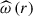 Mathematical equation: $ {\widehat\omega}\left(r\right) $