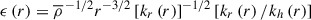 Mathematical equation: $ \epsilon\left(r\right) = {\overline\rho}^{\,-1/2}r^{-3/2}\left[k_{r}\left(r\right)\right]^{-1/2}\left[k_{r}\left(r\right)/k_{h}\left(r\right)\right] $