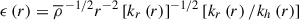 Mathematical equation: $ \epsilon\left(r\right) = {\overline\rho}^{\,-1/2}r^{-2}\left[k_{r}\left(r\right)\right]^{-1/2}\left[k_{r}\left(r\right)/k_{h}\left(r\right)\right] $