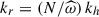 Mathematical equation: $ k_{r}=(N/{\widehat\omega})\,k_{h} $