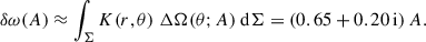 Mathematical equation: $$ \begin{aligned} \delta \omega (A) \approx \int _\Sigma K(r,\theta )\ \Delta \Omega (\theta ; A)\ \mathrm{d}\Sigma = (0.65 + 0.20\,\mathrm{i} )\ A. \end{aligned} $$