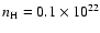 $n_{\rm H} = 0.1 \times 10^{22}$