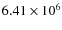 $6.41\times 10^6$