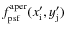 $f_{\rm psf}^{\rm aper}(x'_{\rm i},y'_{\rm j})$