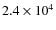 $2.4\times 10^4$