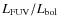 $L_{\rm FUV} / L_{\rm bol}$