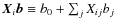 $\vec{X}_i\vec{b}\equiv b_0 + \sum_j X_{ij}b_j$
