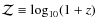 $\mathcal{Z}\equiv \log_{10}(1+z)$