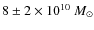 $8\pm2\times10^{10}~{M_\odot}$