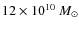 $12\times10^{10}~{M_\odot}$