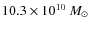 $10.3\times10^{10}~{M_\odot}$
