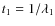 $t_1=1/\lambda_1$