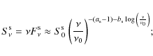 \begin{displaymath}S_\nu^{\rm s} =\nu F_\nu^{\rm s}\approx S_0^{\rm s}~{\left( {...
...{\rm s}-1)-b_{\rm s}\log{\left( {\frac{\nu}{\nu_0}}\right) }};
\end{displaymath}