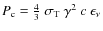 $P_{\rm c}=\frac{4}{3}~\sigma_{\rm T}~\gamma^2~c~\epsilon_\nu$