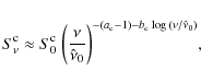 \begin{displaymath}S_\nu^{\rm c} \approx S_0^{\rm c}~{\left( {\frac{\nu}{\hat{\n...
...rm c}-1)-b_{\rm c}\log{\left( {{\nu}/{\hat{\nu}_0}}\right) }},
\end{displaymath}