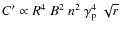 $C'\propto R^4~B^2~n^2~\gamma_{\rm p}^4~\sqrt{r}$