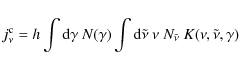 \begin{displaymath}j_\nu^{\rm c} =h
\int{{\rm d}\gamma~N(\gamma)
\int{{\rm d}\tilde\nu~\nu~N_{\tilde\nu}~K(\nu,\tilde\nu,\gamma)}}
\end{displaymath}