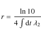\begin{displaymath}r=\frac{\ln{10}}{4\int{{\rm d}t~\lambda_2}}
\end{displaymath}