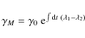 \begin{displaymath}\gamma_{M}=\gamma_0~ {\rm e}^{\int{{\rm d}t~(\lambda_1-\lambda_2)}}
\end{displaymath}