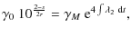 $\displaystyle \gamma_0~ {10}^{\frac{2-s}{2r}}
=\gamma_{M}~{\rm e}^{{4\int{\lambda_2~{\rm d}t}}},$