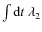 $\int{{\rm d}t~\lambda_2}$
