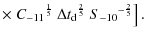 $\displaystyle \times \left.
{C_{-11}}^{\frac{1}{5}}~{\Delta t_{\rm d}}^{\frac{2}{5}}~
{S_{-10}}^{-\frac{2}{5}}\right].$