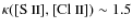 $\kappa([\mbox{S {\sc ii}}], [\mbox{Cl {\sc ii}}] ) \sim 1.5$