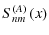 $\displaystyle S_{nm}^{(A)}\left(x\right)$
