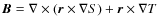 $\vec{B} =\nabla\times(\vec{r}\times\nabla S) + \vec{r}\times\nabla T$