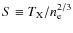 $S\equiv T_{\rm X}/n_{\rm e}^{2/3}$