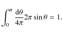 \begin{displaymath}\int_0^\pi \frac{{\rm d}\theta}{4\pi} {2\pi \sin \theta} = 1 .
\end{displaymath}