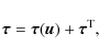 \begin{displaymath}\vec{\tau} = \vec{\tau}(\vec{u}) +
\vec{\tau}^{\rm T},
\end{displaymath}