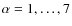 $\alpha=1, \ldots, 7$
