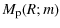 $\displaystyle M_{\rm p}(R;m)$