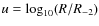 $u = \log_{10} (R/R_{-2})$