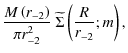 $\displaystyle {M\left(r_{-2}\right)\over \pi r_{-2}^2}~\widetilde \Sigma \left ({R\over
r_{-2}};m\right) ,$